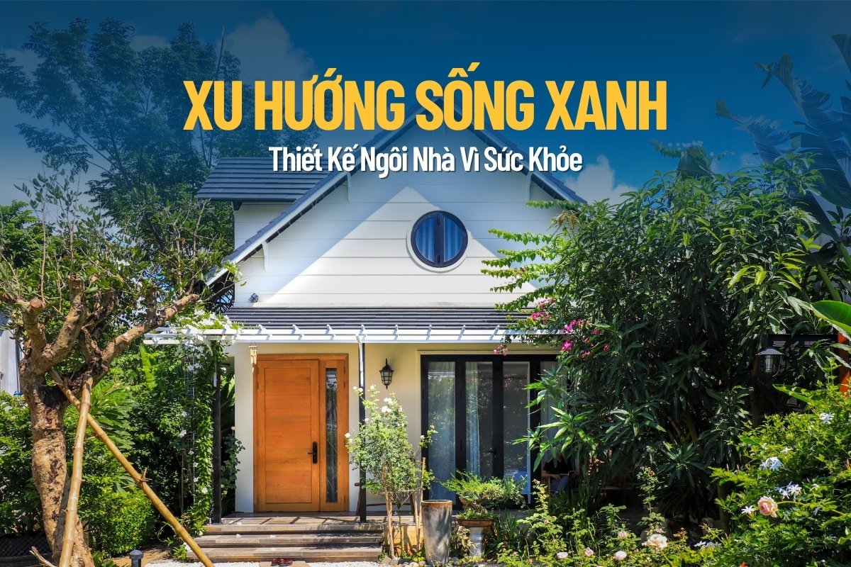 xu hướng thiết kế nhà sống xanh - biệt thự bà rịa