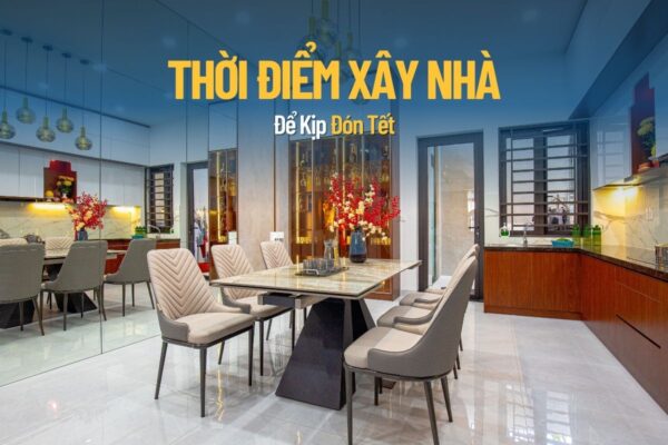 xây nhà tháng 8, xây nhà kịp đón tết