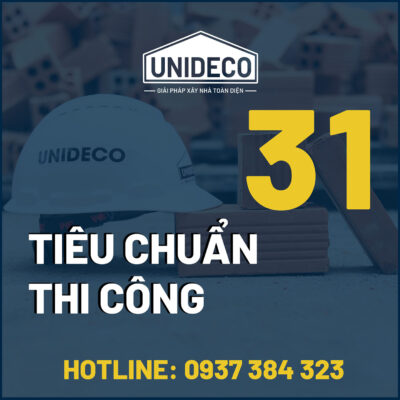 31 Tiêu chuẩn thi công chuẩn kỹ thuật Unideco
