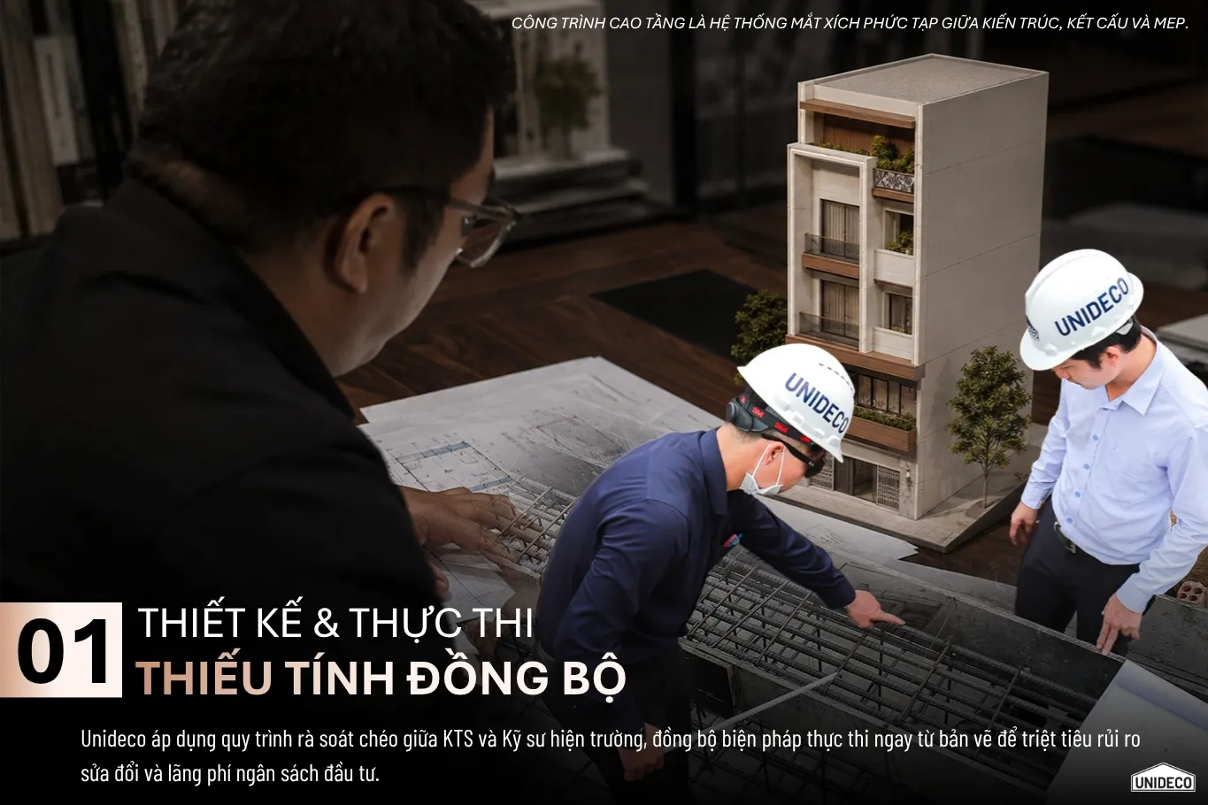 Kỹ sư Unideco rà soát chéo bản vẽ thiết kế và biện pháp thi công để đảm bảo tính khả thi.